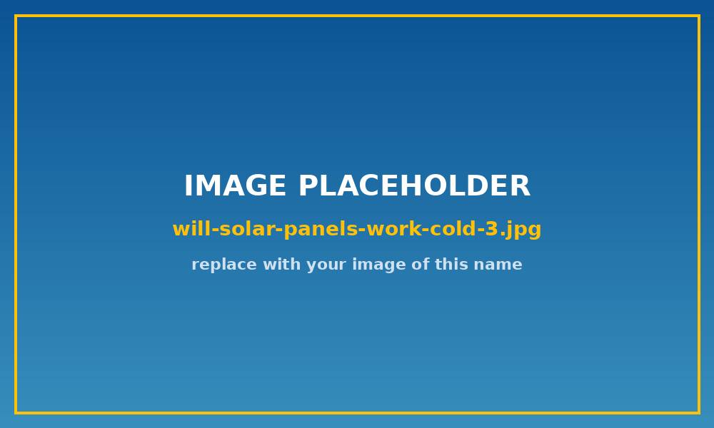 Do Solar Panels Work in Cold Weather? — Solar Panel Advice
